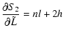 $\displaystyle \frac{\partial S_2}{\partial{\tilde L}} = n l + 2h$