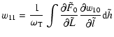 $\displaystyle w_{11} = \frac{1}{\omega_{\rm T}}\int \frac{\partial \tilde
F_0}{\partial \tilde L} \frac{\partial w_{10}}{\partial \tilde l} {\rm d}\tilde h$