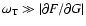 $\omega_{\rm T} \gg \vert\partial
F/\partial G\vert$