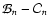 $\mathcal B_n - \mathcal C_n$