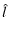 $\displaystyle \hat l\,$
