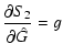 $\displaystyle \frac{\partial S_2}{\partial{\hat G}} = g$