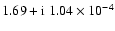 $1.69+ {\rm i}~1.04\times{10}^{-4}$
