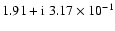 $1.91+{\rm i}~3.17\times{10}^{-1}$