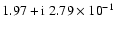 $1.97+{\rm i}~2.79\times{10}^{-1}$