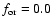 ${f}_{{\rm or}}=0.0$