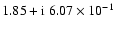 $1.85+{\rm i}~6.07\times{10}^{-1}$