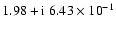 $1.98+{\rm i}~6.43\times{10}^{-1}$