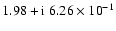 $1.98+{\rm i}~6.26\times{10}^{-1}$