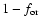 $1-{f}_{{\rm or}}$