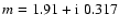 $m=1.91+{\rm i}~0.317$