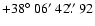 $+38\hbox{$^\circ$ }06\hbox{$^\prime$ }42\hbox{$.\!\!^{\prime\prime}$ }92$