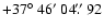 $+37\hbox{$^\circ$ }46\hbox{$^\prime$ }04\hbox{$.\!\!^{\prime\prime}$ }92$