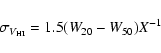 \begin{displaymath}\sigma_{V_{\rm HI}} = 1.5(W_{20}-W_{50})X^{-1}
\end{displaymath}