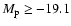 $M_{\rm p}\geq -19.1$
