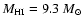 $M_{\rm HI}=9.3~M_\odot$