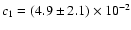 $c_1 = (4.9 \pm 2.1)\times 10^{-2}$