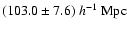 $(103.0 \pm 7.6)~h^{-1}~{\rm Mpc}$