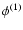 $\phi^{(1)}$