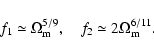 \begin{displaymath}f_1 \simeq \Omega_{\rm m}^{5/9},\quad f_2 \simeq 2\Omega_{\rm m}^{6/11} .
\end{displaymath}