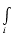 $\int \limits_i$
