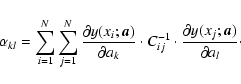 \begin{displaymath}\alpha_{kl}=\sum \limits_{i=1}^{N} \sum \limits_{j=1}^{N}
\f...
...}_{ij} \cdot \frac{\partial y(x_j;\vec{a})}{\partial a_l}\cdot
\end{displaymath}