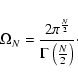 \begin{displaymath}\Omega_N=\frac{2\pi^{\frac{N}{2}}}{\Gamma\left(\frac{N}{2}\right)}\cdot
\end{displaymath}