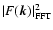 $\vert F(\vec{k})\vert _{{\rm FFT}}^2$