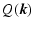 $\displaystyle Q(\vec{k})$