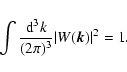 \begin{displaymath}\int \frac{{\rm d}^3k}{(2\pi)^3}\vert W(\vec{k})\vert^2=1 .
\end{displaymath}
