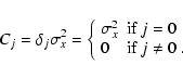 \begin{displaymath}%
C_j = \delta_j \sigma^2_x = \left\{ \begin{array}{ll}
\sigm...
...$j=0$ } \\
0 & \textrm{if $j\neq 0$ }.\\
\end{array} \right.
\end{displaymath}