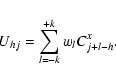 \begin{displaymath}%
U_{hj}=\sum_{l=-k}^{+k}w_l C_{j+l-h}^x.
\end{displaymath}