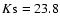 $K{\rm s}=23.8$