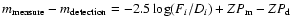 $m_{{\rm measure}}-m_{{\rm detection}} = -2.5 \log(F_i / D_i) +ZP_{\rm m} - ZP_{\rm d}$