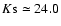 $K{\rm s}\simeq24.0$