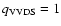 $q_{\rm VVDS}=1$