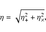 \begin{displaymath}\eta = \sqrt{\eta_+^2+\eta_\times^2} ,
\end{displaymath}