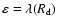 $\varepsilon=\lambda(R_{\rm d})$