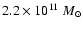 $2.2 \times 10^{11}~M_{\odot}$