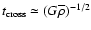 $t_{{\rm cross}}\simeq(G\overline{\rho})^{-1/2}$