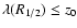 $\lambda(R_{1/2}) \le z_0$