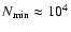 $N_{{\rm min}}\approx 10^4$