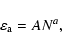 \begin{displaymath}
\varepsilon_{{\rm a}}=AN^{a},
\end{displaymath}