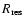 $R_{{\rm res}}$