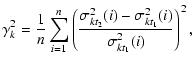 $\displaystyle \gamma^2_k=\frac{1}{n}\sum_{i=1}^n\left(\frac{\sigma^2_{k {t_2}}(i)-
\sigma^2_{k {t_1}}(i)}{\sigma^2_{k {t_1}}(i)}\right)^2 ,$