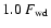 $1.0~F_{\rm wd}$