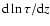 ${\rm d}\ln \tau / {\rm d}z$