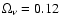 $\Omega _\nu = 0.12$