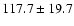 $117.7 \pm 19.7$