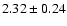 $2.32 \pm 0.24$
